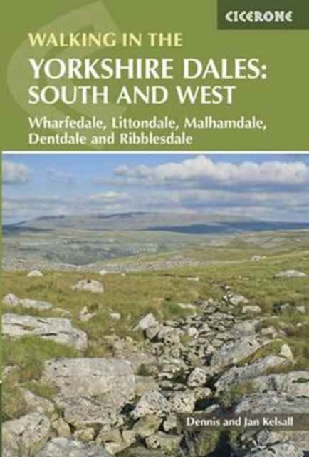 Walking in the Yorkshire Dales: South and West: Wharfedale, Littondale, Malhamdale, Dentdale and Ribblesdale