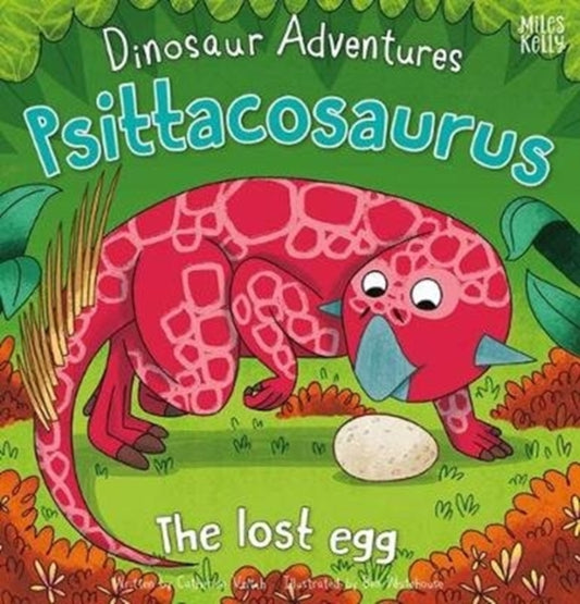 Dinosaur Adventures: Psittacosaurus - The lost egg