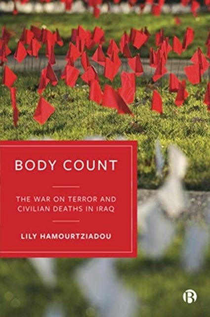 Body Count: The War on Terror and Civilian Deaths in Iraq