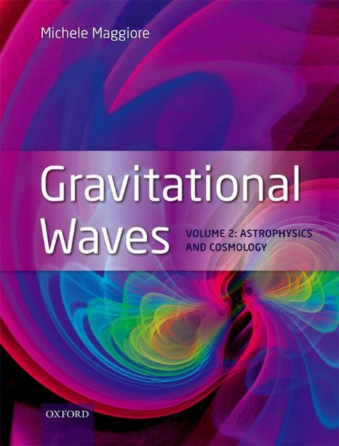 Gravitational Waves: Volume 2: Astrophysics and Cosmology