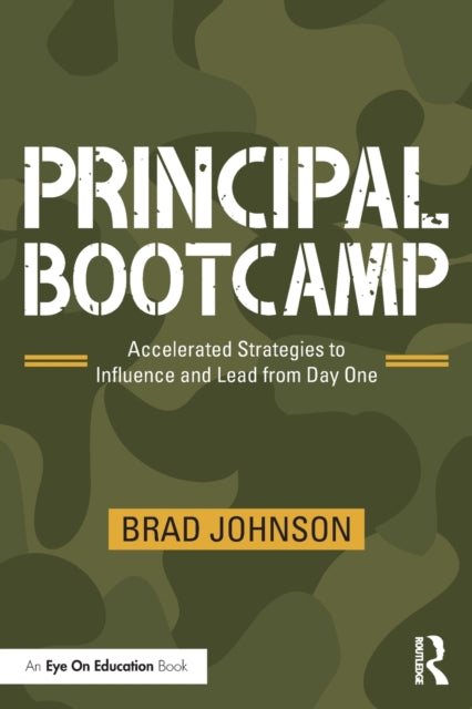 Principal Bootcamp: Accelerated Strategies to Influence and Lead from Day One