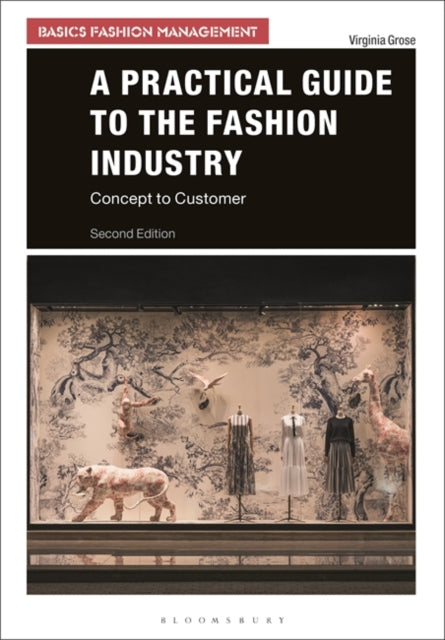 Practical Guide to the Fashion Industry: Concept to Customer