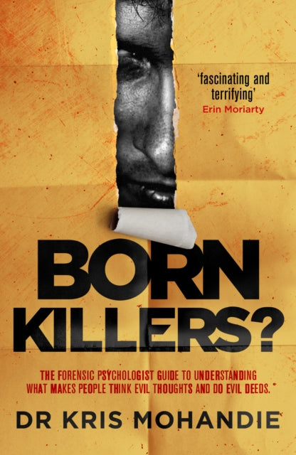 Born Killers?: Inside the minds of the world's most depraved criminals