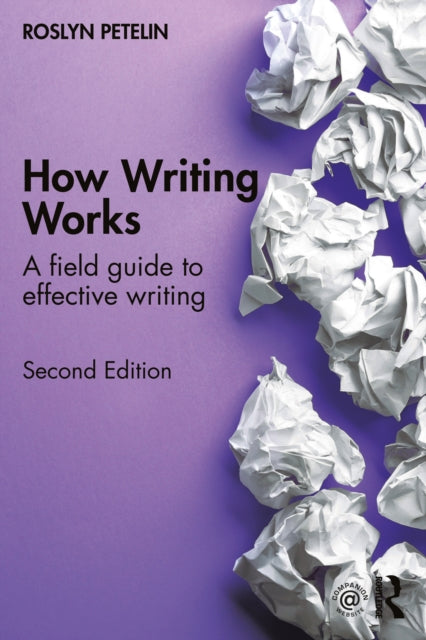 How Writing Works: A field guide to effective writing