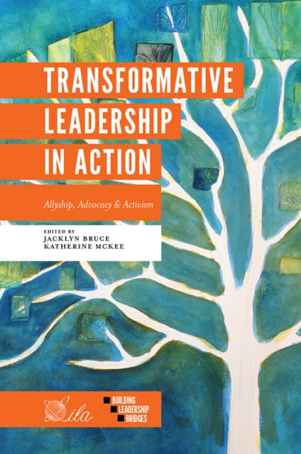 Transformative Leadership in Action: Allyship, Advocacy & Activism