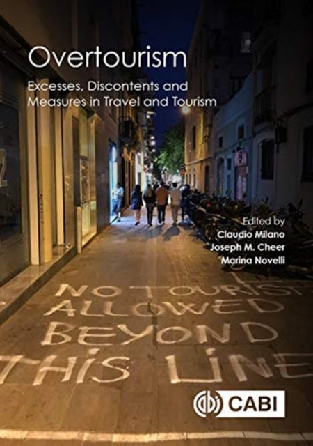 Overtourism: Excesses, Discontents and Measures in Travel and Tourism