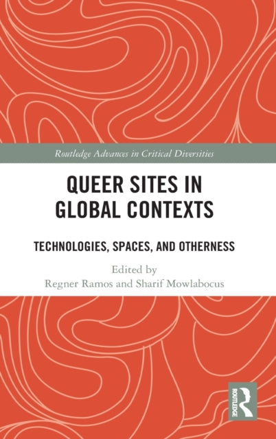 Queer Sites in Global Contexts: Technologies, Spaces, and Otherness