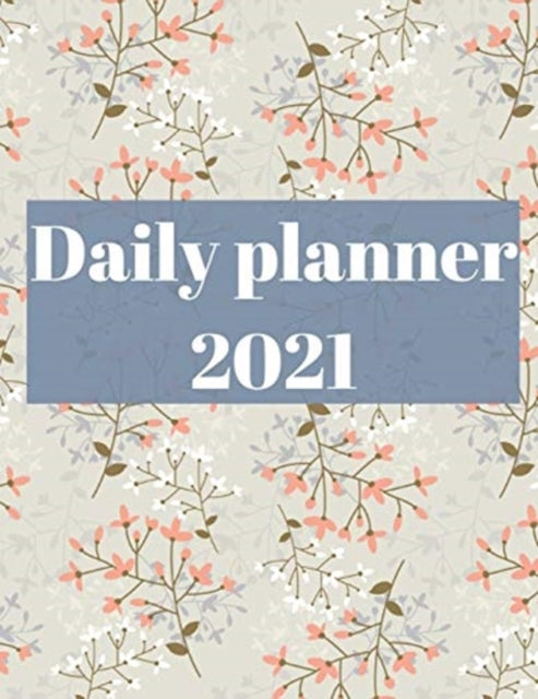 2021 Daily Planner: Agenda for 365 Days, 12 Month Organizer