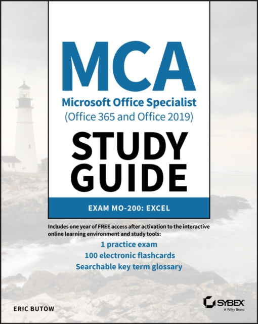 MCA Microsoft Office Specialist (Office 365 and Office 2019) Study Guide: Excel Associate Exam MO-200