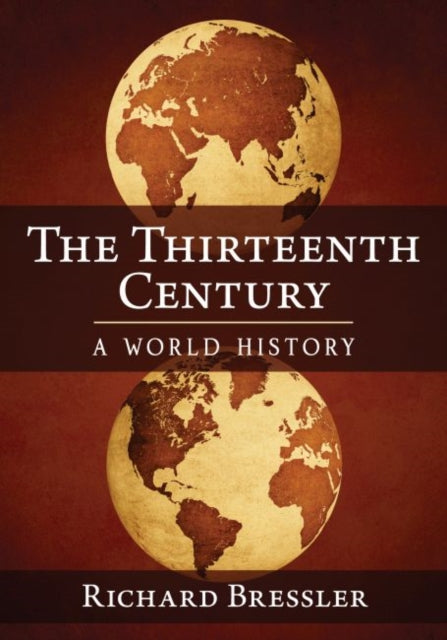 Thirteenth Century: A World History