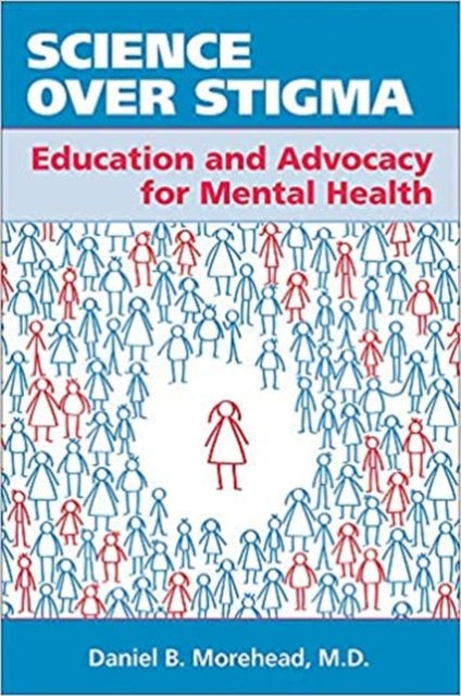 Science Over Stigma: Education and Advocacy for Mental Health