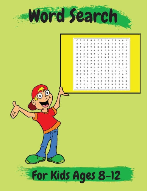 Word Search For Kids Ages 8-12: Amazing 100 Word Puzzles and Solutions Practice Spelling, Learn Vocabulary, and More Perfect Gift for Kids Ages 8-12