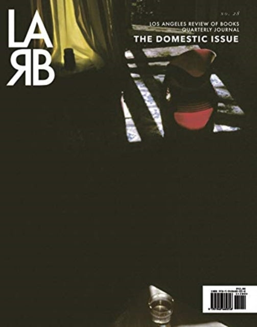 Angeles Review of Books Quarterly Journal: Domestic Issue: Fall 2020, No. 28