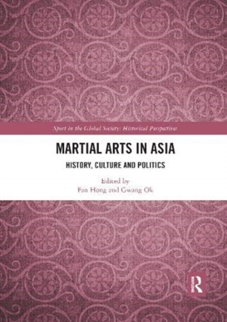 Martial Arts in Asia: History, Culture and Politics