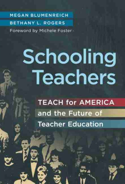 Schooling Teachers: Teach For America and the Future of Teacher Education