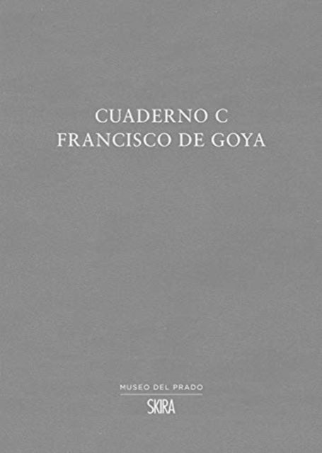 Cuaderno C: Francisco de Goya