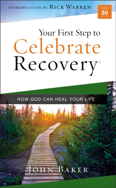 Your First Step to Celebrate Recovery: How God Can Heal Your Life