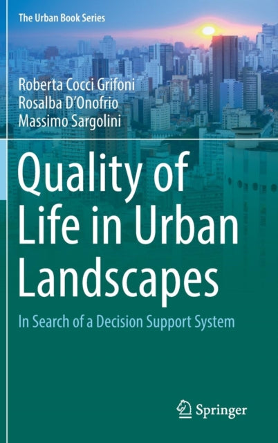 Quality of Life in Urban Landscapes: In Search of a Decision Support System