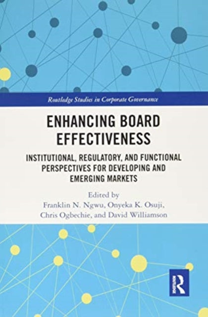 Enhancing Board Effectiveness: Institutional, Regulatory and Functional Perspectives for Developing and Emerging Markets