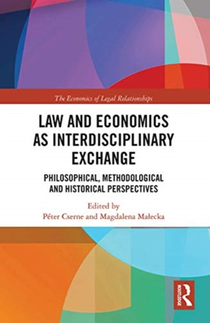Law and Economics as Interdisciplinary Exchange: Philosophical, Methodological and Historical Perspectives