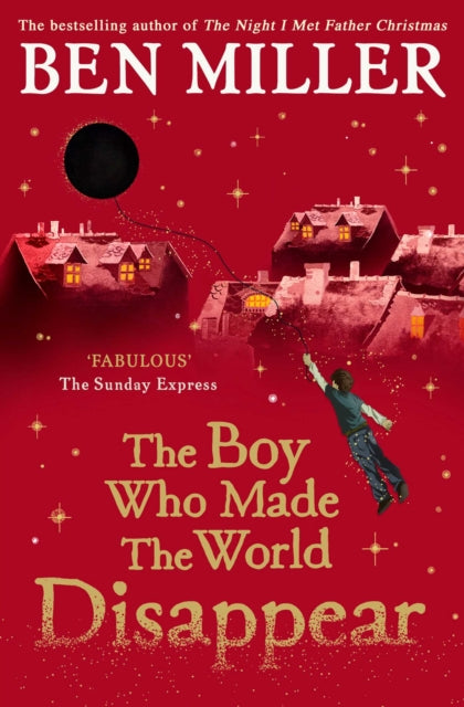 Boy Who Made the World Disappear: From the author of the bestselling The Day I Fell Into a Fairytale