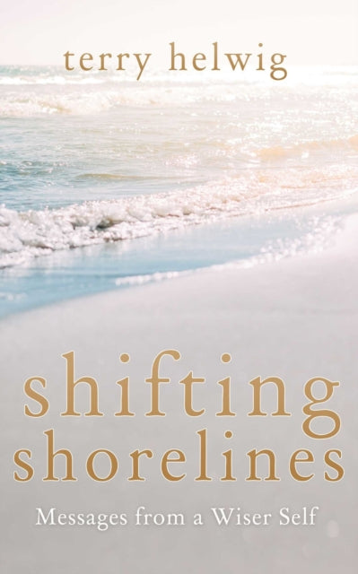 Shifting Shorelines: Messages From a Wiser Self