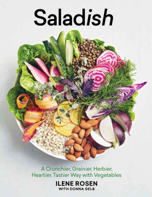 Saladish: A Crunchier, Grainier, Herbier, Heartier