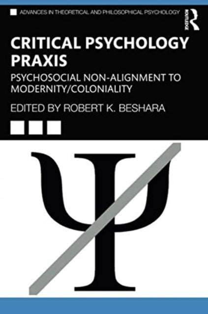 Critical Psychology Praxis: Psychosocial Non-Alignment to Modernity/Coloniality