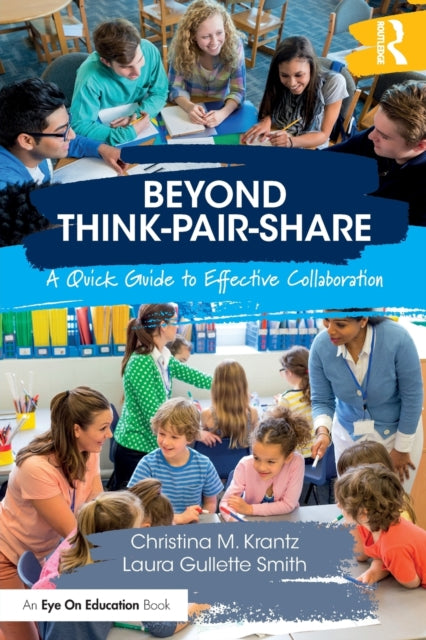Beyond Think-Pair-Share: A Quick Guide to Effective Collaboration