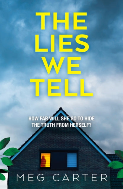 Lies We Tell: A tense psychological thriller that will grip you from the start