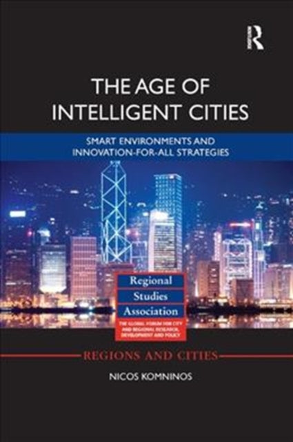 Age of Intelligent Cities: Smart Environments and Innovation-for-all Strategies