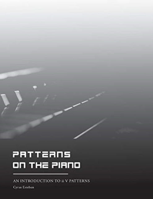 Patterns on the Piano: An introduction to ii V I patterns