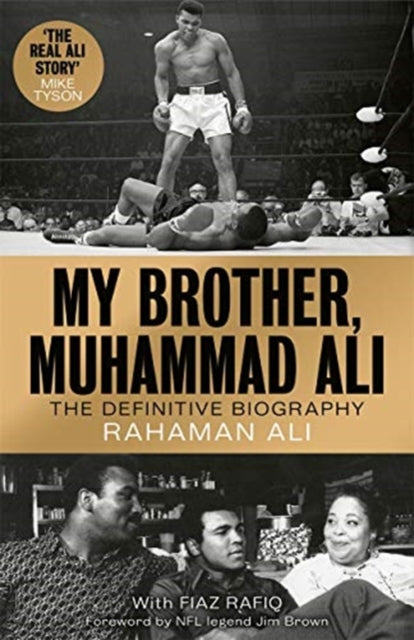 My Brother, Muhammad Ali: The Definitive Biography of the Greatest of ...