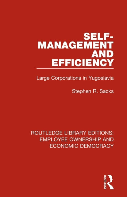 Self-Management and Efficiency: Large Corporations in Yugoslavia