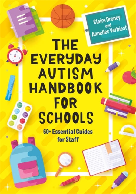 Everyday Autism Handbook for Schools: 60+ Essential Guides for Staff