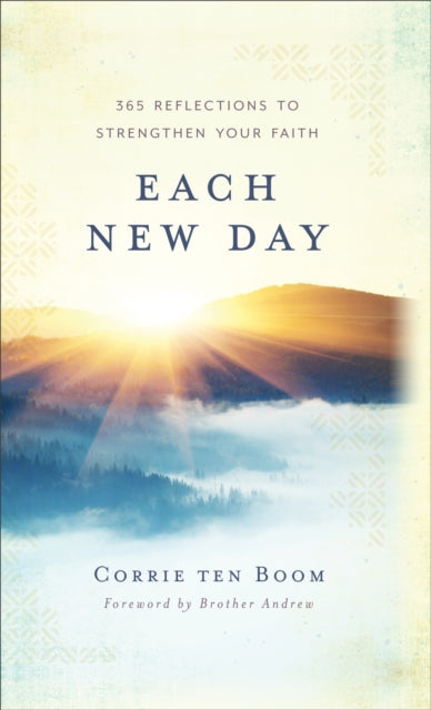 Each New Day: 365 Reflections to Strengthen Your Faith