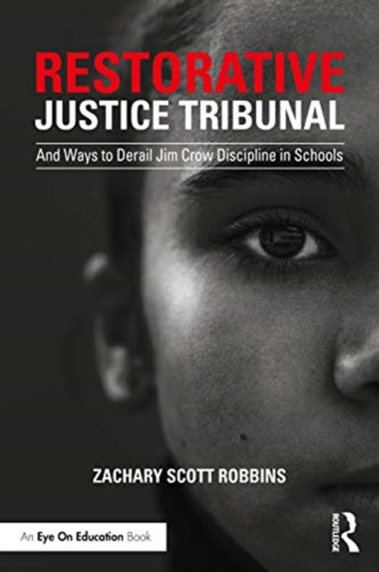 Restorative Justice Tribunal: And Ways to Derail Jim Crow Discipline in Schools