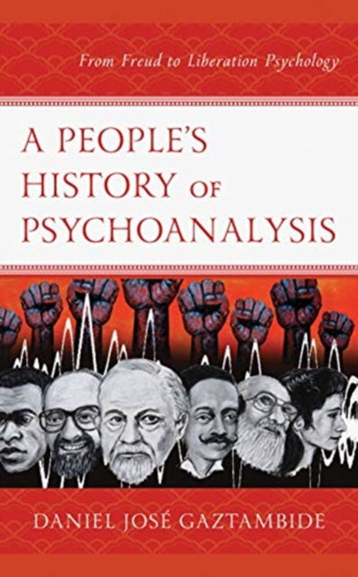 People's History of Psychoanalysis: From Freud to Liberation Psychology