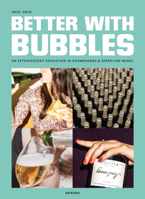 Better with Bubbles: An Effervescent Education in Champagnes and Sparkling Wines