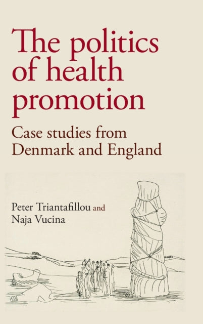 Politics of Health Promotion: Case Studies from Denmark and England