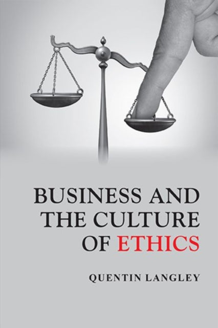 Business and the Culture of Ethics