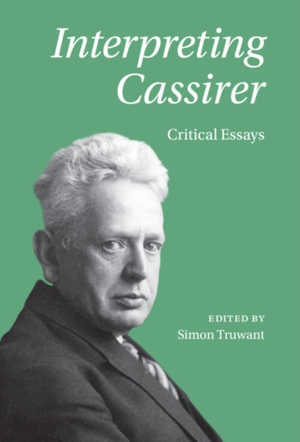 Interpreting Cassirer: Critical Essays