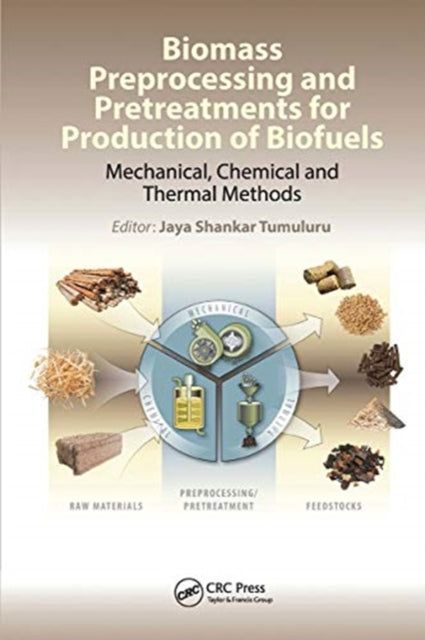 Biomass Preprocessing and Pretreatments for Production of Biofuels: Mechanical, Chemical and Thermal Methods