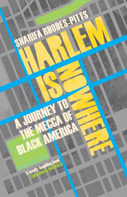 Harlem is Nowhere: A Journey to the Mecca of Black America