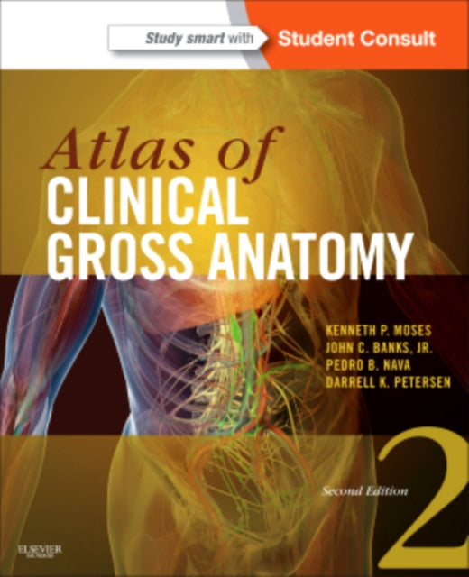 Atlas of Clinical Gross Anatomy: With STUDENT CONSULT Online Access