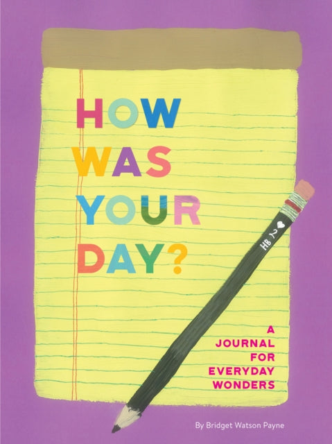 How Was Your Day?: A Journal for Everyday Wonders