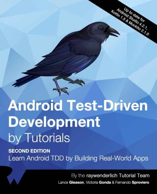 Android Test-Driven Development by Tutorials (Second Edition): Learn Android TDD by Building Real-World Apps