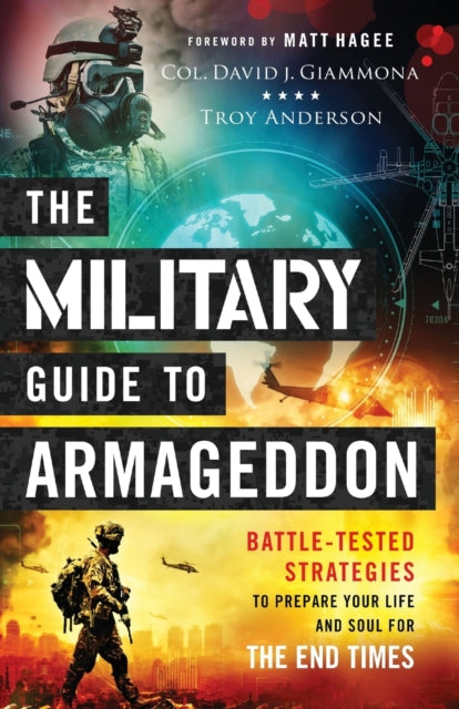 Military Guide to Armageddon: Battle-Tested Strategies to Prepare Your Life and Soul for the End Times