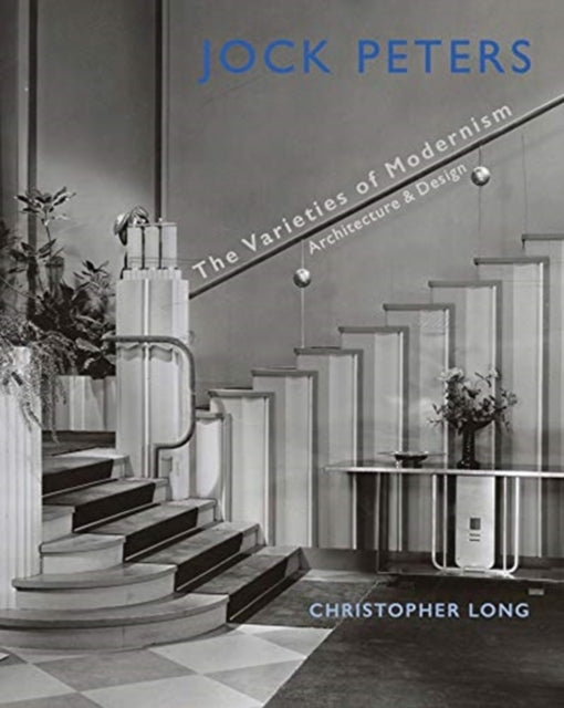 Jock Peters, Architecture and Design: The Varieties of Modernism