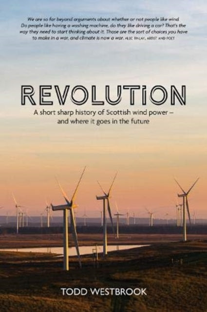 Revolution: A Short Sharp History of Scottish Wind Power - And Where it Goes From Here